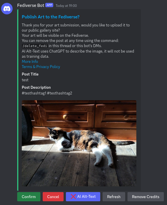 Screenshot of a Discord Post, a description of what the Fediverse is, what AI Alt Text is, if you want to upload your media and a link to a Terms of Service and Privacy Policy. Then four buttons, Confirm, Cancel, AI Alt Text with a red x next to it, Refresh and Remove Credits. Within the post is a photo of my cat Mango, basking in a sunbeam.