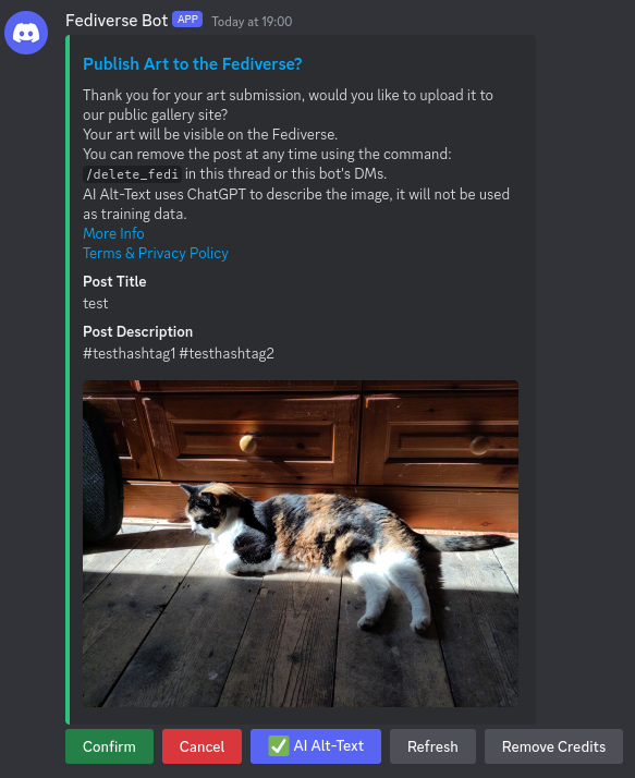 Screenshot of a Discord Post, a description of what the Fediverse is, what AI Alt Text is, if you want to upload your media and a link to a Terms of Service and Privacy Policy. Then four buttons, Confirm, Cancel, AI Alt Text with a green tick next to it, Refresh and Remove Credits. Within the post is a photo of my cat Mango, basking in a sunbeam.